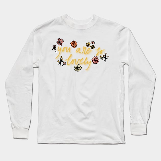 you are so lovely Long Sleeve T-Shirt by nicolecella98